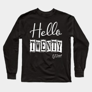 Hello Twenty Est.2001 20th Funny Birthday Long Sleeve T-Shirt